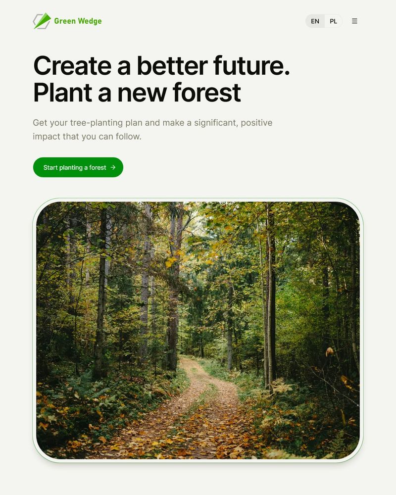 A screenshot of a Green Wedge's website, showing a hero image of the forest path, heading "Create a better future - plant a new forest" and CTA button to start planting.